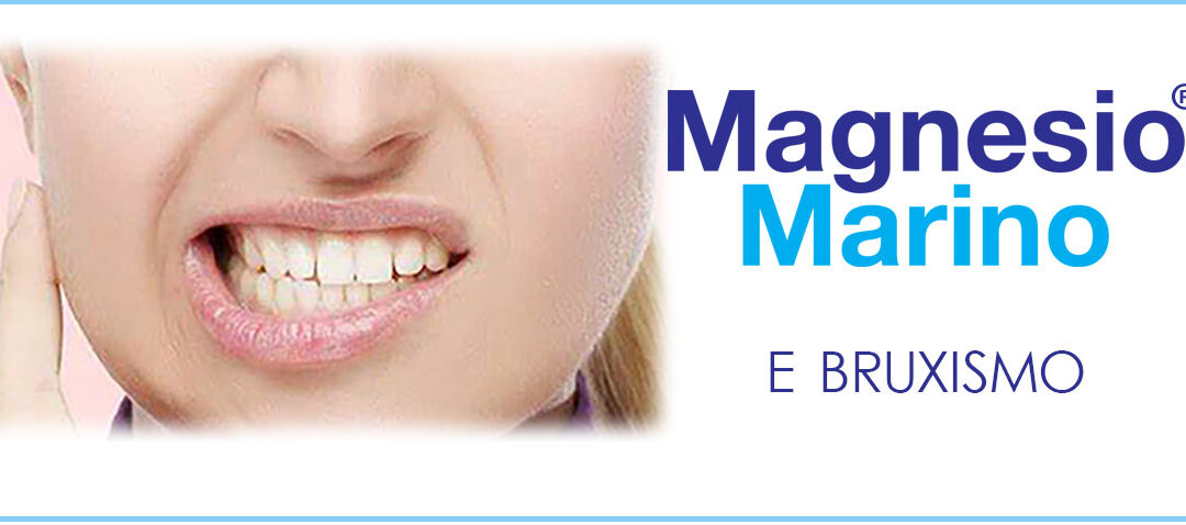 Magnesio Marino e bruxismo: i benefici dell’integrazione di magnesio nel bruxismo